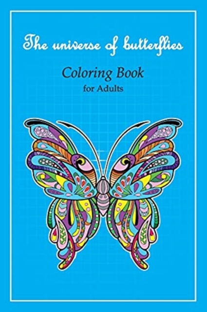 Coloring Book for Adults-The Universe of butterflies, Paperback / softback Book