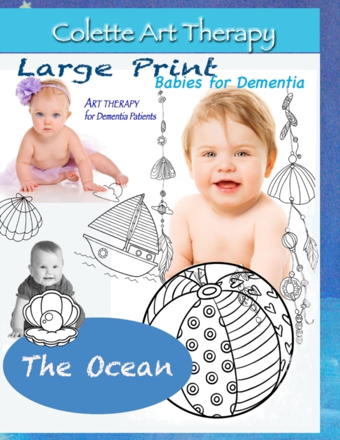 The Ocean. Art Therapy for Dementia Patients : Dementia Coloring books for Seniors, Paperback / softback Book