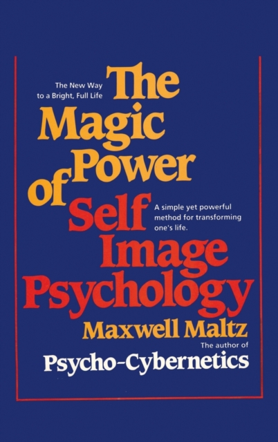 The Magic Power of Self-Image Psychology, Hardback Book