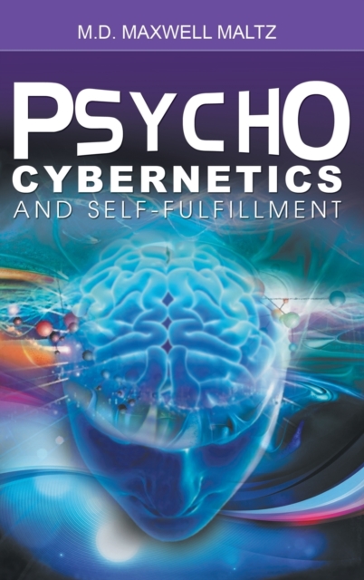 Psycho-Cybernetics and Self-Fulfillment, Hardback Book