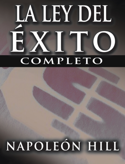 La Ley del Exito (the Law of Success), Hardback Book
