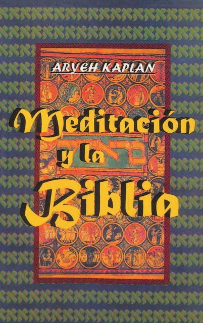 Meditacion y la Biblia/ Meditation and the Bible (Spanish Edition), Hardback Book