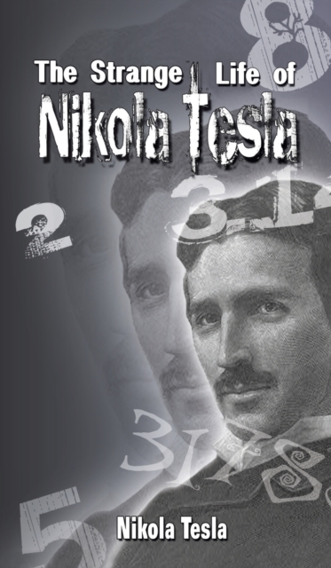 The Strange Life of Nikola Tesla, Hardback Book