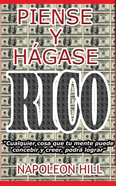 Piense y Hagase Rico. : Nueva Traduccion, Basada En La Version Original 1937., Hardback Book