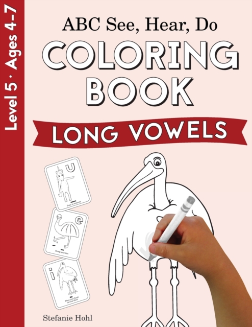 ABC See, Hear, Do Level 5 : Coloring Book, Long Vowels, Paperback / softback Book