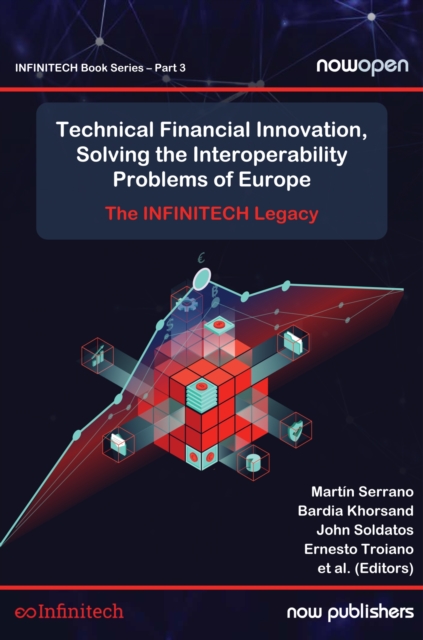 Technical Financial Innovation, Solving the Interoperability Problems of Europe : The INFINTECH Legacy, Hardback Book
