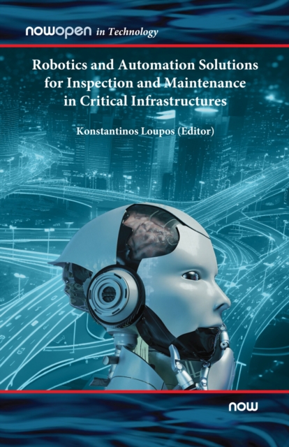 Robotics and Automation Solutions for Inspection and Maintenance in Critical Infrastructures, Hardback Book