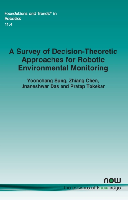A Survey of Decision-Theoretic Approaches for Robotic Environmental Monitoring, Paperback / softback Book