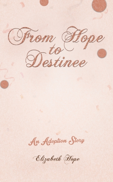 From Hope to Destinee, Paperback Book