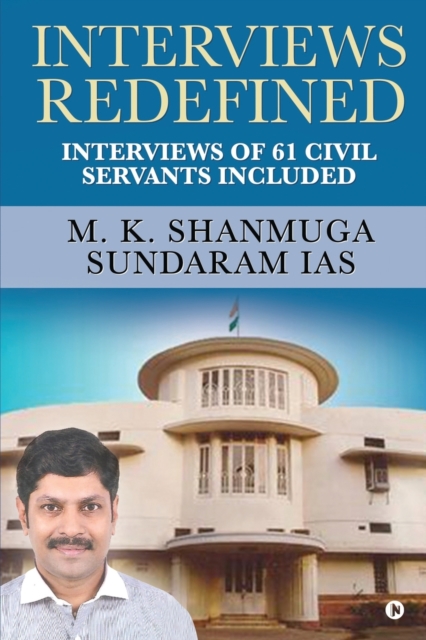 Interviews Redefined : Interviews of 61 Civil Servants Included, Paperback / softback Book