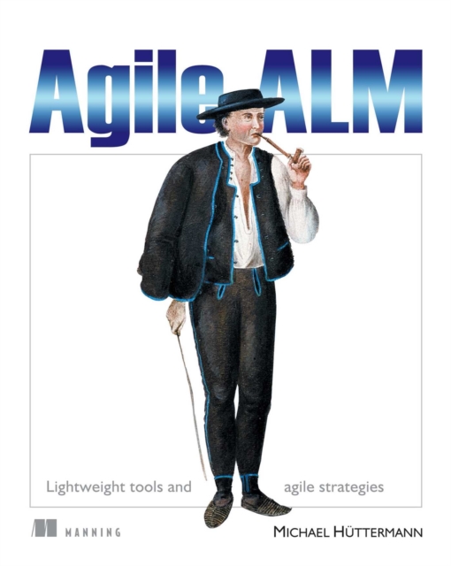Agile ALM : Lightweight tools and Agile strategies, EPUB eBook