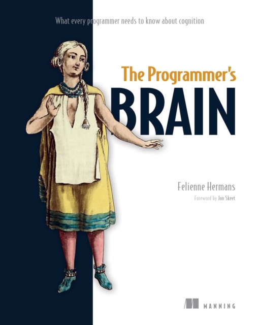 The Programmer's Brain : What every programmer needs to know about cognition, EPUB eBook