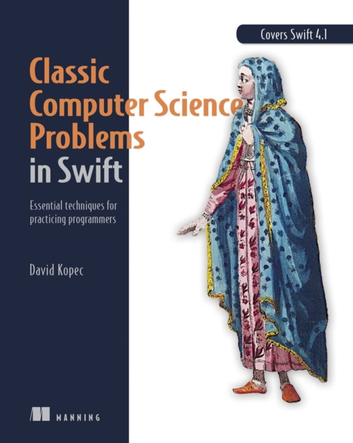 Classic Computer Science Problems in Swift : Essential techniques for practicing programmers, EPUB eBook