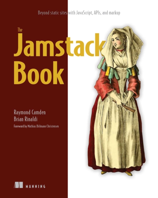 The Jamstack Book : Beyond static sites with JavaScript, APIs, and markup, EPUB eBook