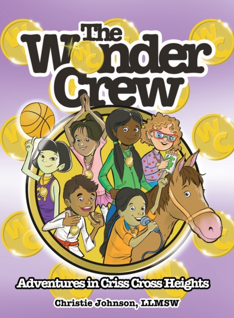 The Wonder Crew : Adventures in Criss Cross Heights!, Hardback Book