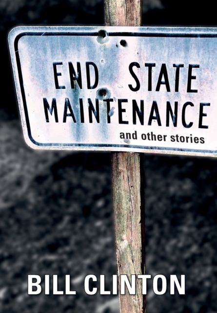 End State Maintenance and Other Stories, Hardback Book