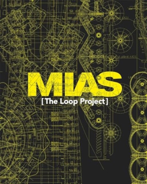 MIAS - The Loop Project, Hardback Book