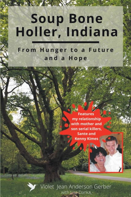 Soup Bone Holler, Indiana : From Hunger to a Future and a Hope, EPUB eBook