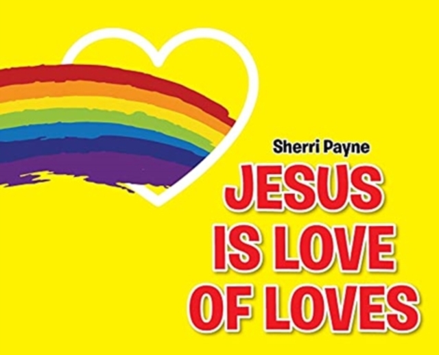 Jesus Is Love of Loves, Hardback Book
