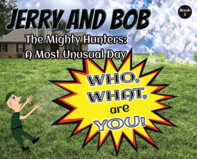 Jerry and Bob, The Mighty Hunters : A Most Unusual Day, Hardback Book