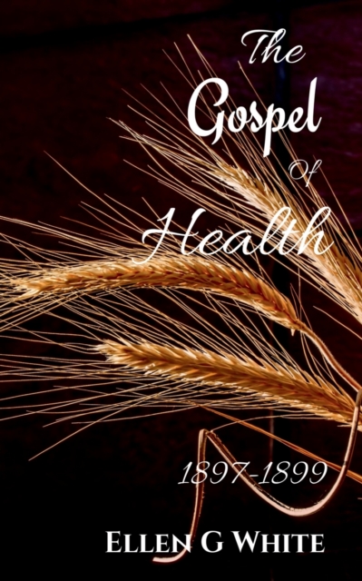 The Gospel of Health (1897-1899), Paperback / softback Book