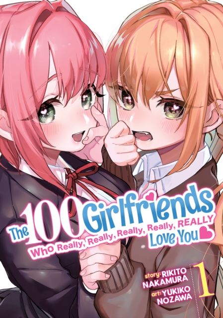 The 100 Girlfriends Who Really, Really, Really, Really, Really Love You Vol. 1, Paperback / softback Book