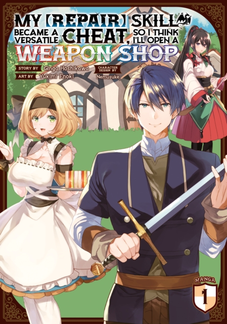 My [Repair] Skill Became a Versatile Cheat, So I Think I'll Open a Weapon Shop (Manga) Vol. 1, Paperback / softback Book