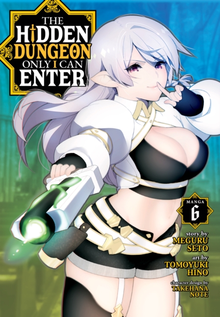 The Hidden Dungeon Only I Can Enter (Manga) Vol. 6, Paperback / softback Book