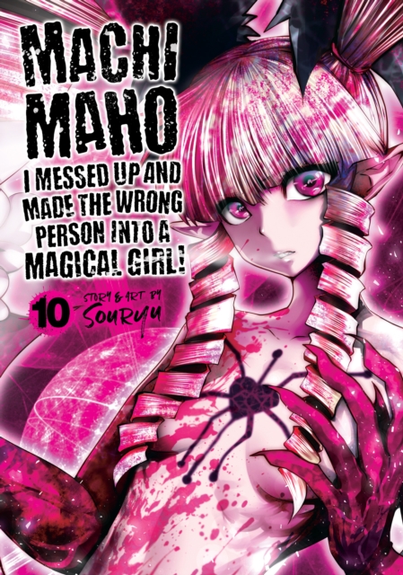 Machimaho: I Messed Up and Made the Wrong Person Into a Magical Girl! Vol. 10, Paperback / softback Book