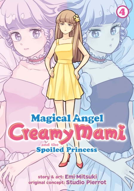 Magical Angel Creamy Mami and the Spoiled Princess Vol. 4, Paperback / softback Book