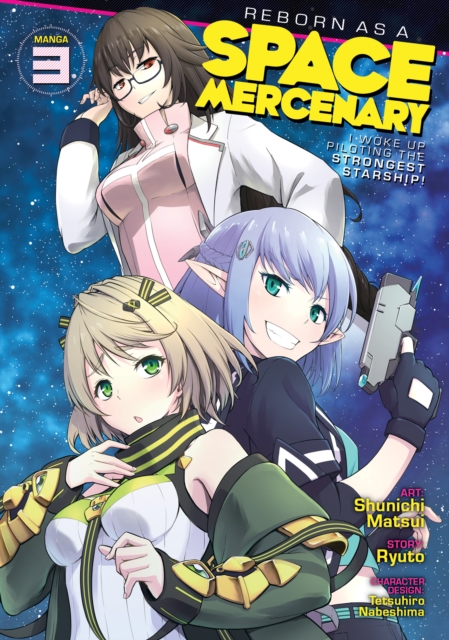 Reborn as a Space Mercenary: I Woke Up Piloting the Strongest Starship! (Manga) Vol. 3, Paperback / softback Book