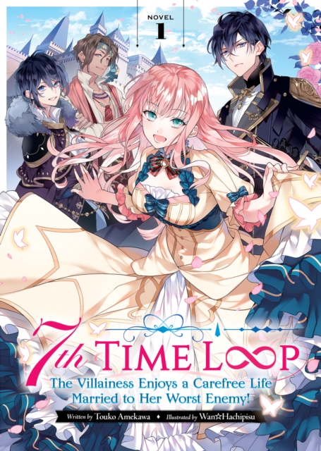 7th Time Loop: The Villainess Enjoys a Carefree Life Married to Her Worst Enemy! (Light Novel) Vol. 1, Paperback / softback Book