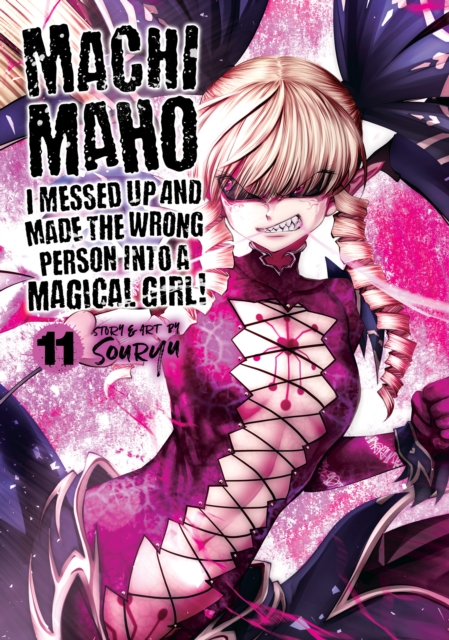 Machimaho: I Messed Up and Made the Wrong Person Into a Magical Girl! Vol. 11, Paperback / softback Book