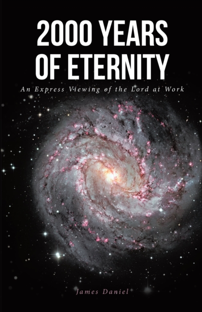 2000 Years of Eternity : An Express Viewing of the Lord at Work, EPUB eBook