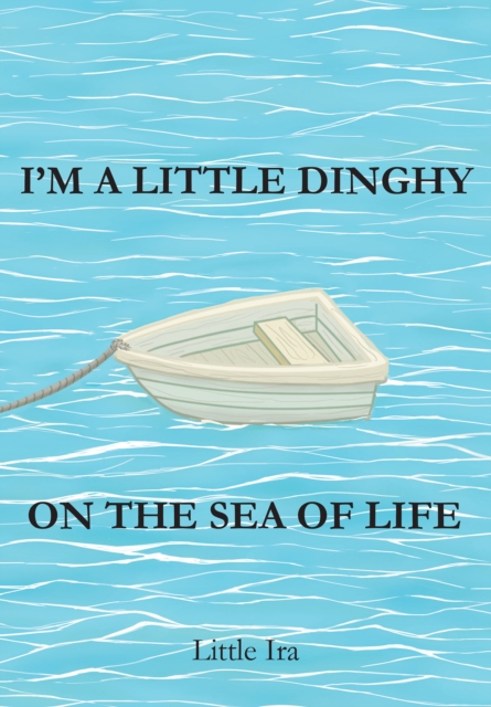 I'm a Little Dinghy on the Sea of Life, EPUB eBook