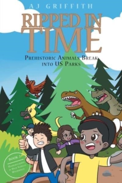 Ripped in Time Prehistoric Animals Break into US Parks Book 2 : Herrerasaurus in High Schells Wilderness, Paperback / softback Book