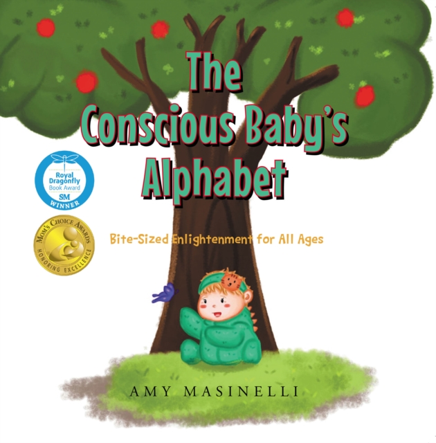 The Conscious Baby's Alphabet : Bite-Sized Enlightenment for All Ages, EPUB eBook