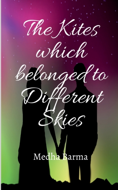 The Kites Which Belonged to Different Skies, Paperback / softback Book