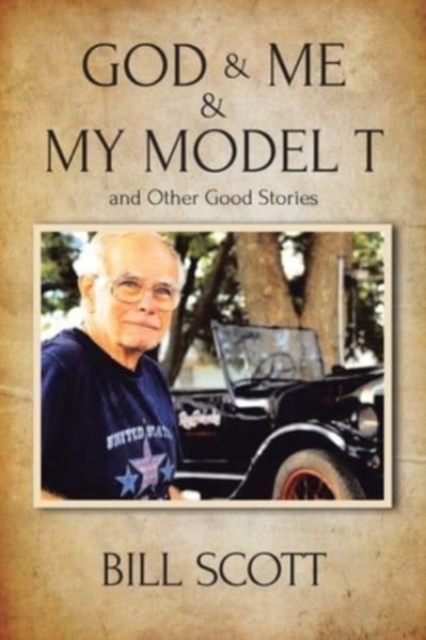 God & Me & My Model T and Other Good Stories, Paperback / softback Book