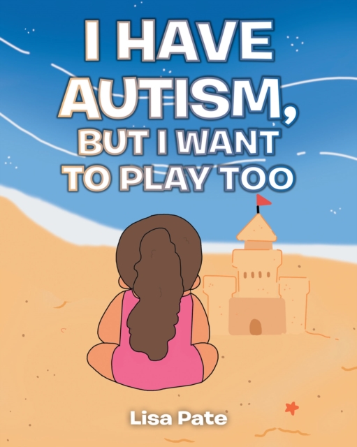 I Have Autism, but I Want to Play Too, EPUB eBook