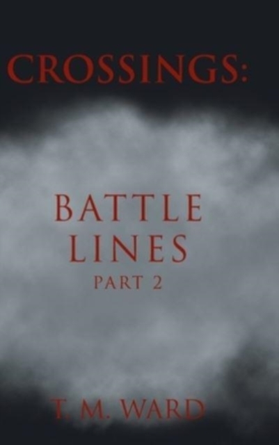 Crossings : Battle Lines: Part 2, Hardback Book