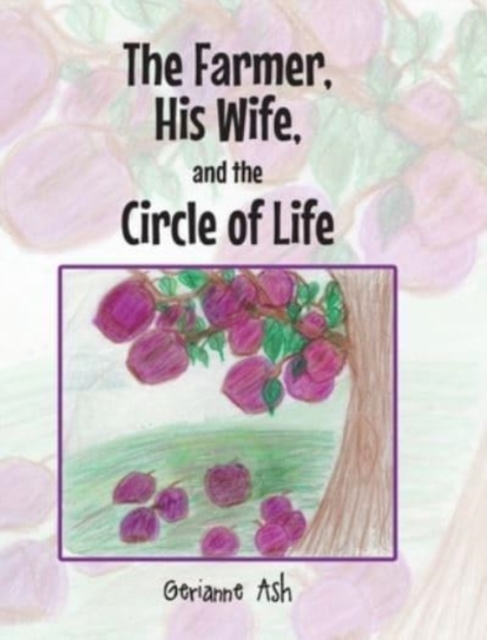 The Farmer, His Wife, and the Circle of Life, Hardback Book