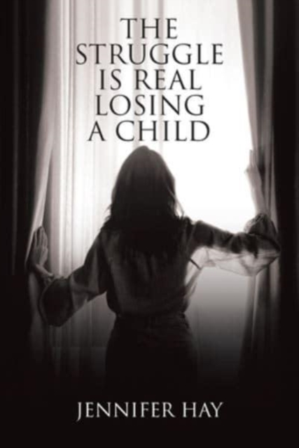 The Struggle Is Real Losing a Child, Paperback / softback Book