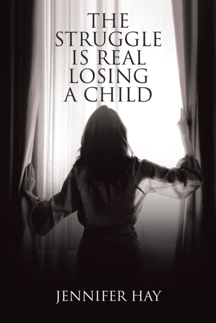 The Struggle Is Real Losing a Child, EPUB eBook