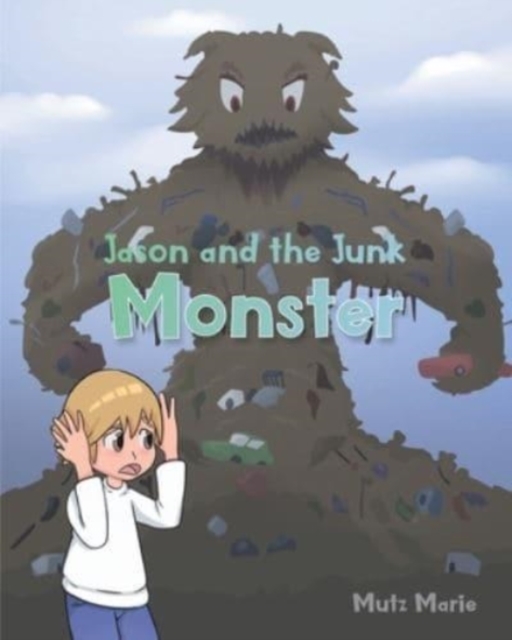 Jason and the Junk Monster, Paperback / softback Book