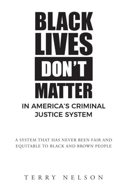 Black Lives Don't Matter In America's Criminal Justice System, Paperback / softback Book