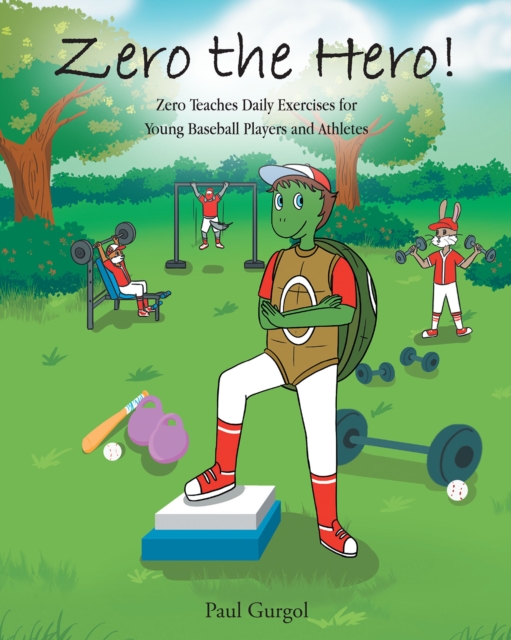 Zero the Hero! : Zero Teaches Daily Exercises for Young Baseball Players and Athletes, EPUB eBook