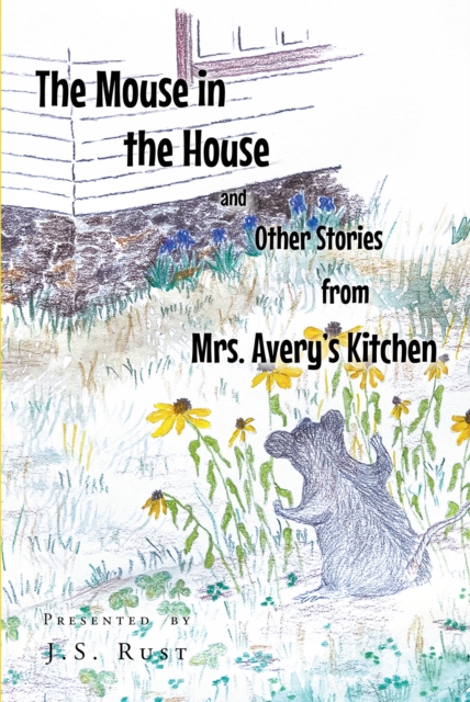 The Mouse in the House and Other Stories from Mrs. AveryaEUR(tm)s Kitchen, EPUB eBook