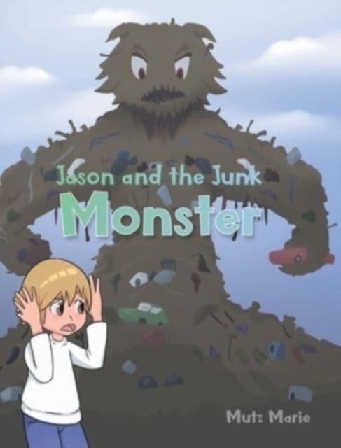 Jason and the Junk Monster, Hardback Book