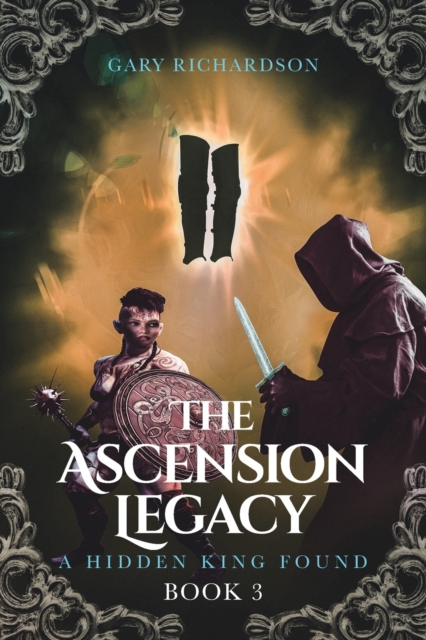 The Ascension Legacy : Book 3: A Hidden King Found, Paperback / softback Book